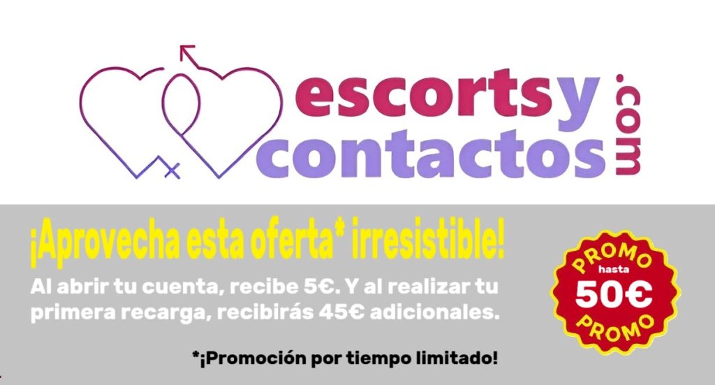 Promoción: hasta 50€ de bienvenida en escortsycontactos.com
